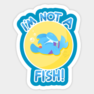 I'm Not a Fish! Sticker